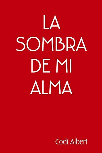 LA SOMBRA DE MI ALMA: Confesi??nes sagradas (Spanish Edition)