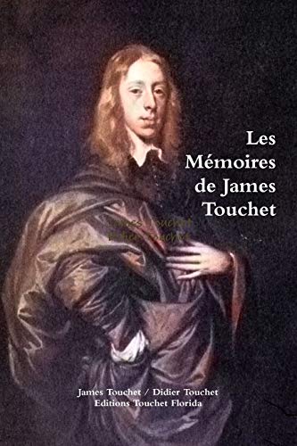 les memoires de James Touchet (French Edition)