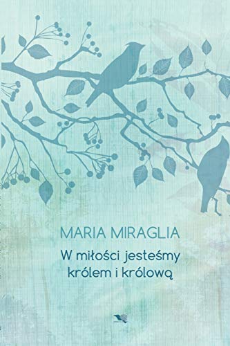W mi_o_ci jeste_my kr?lem i kr?low_ (Polish Edition)
