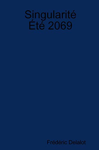 Singularit? ?t? 2069 (French Edition)