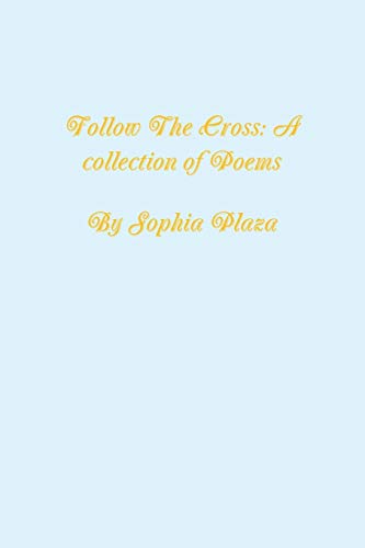Follow the Cross: A collection of poems
