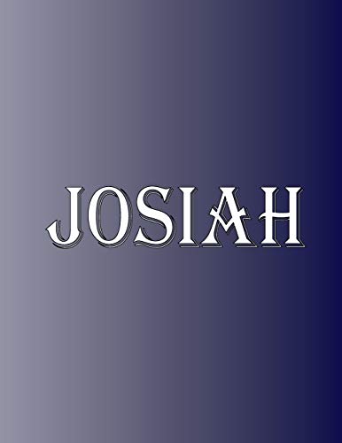 Josiah: 100 Pages 8.5" X 11" Personalized Name on Notebook College Ruled Line Paper