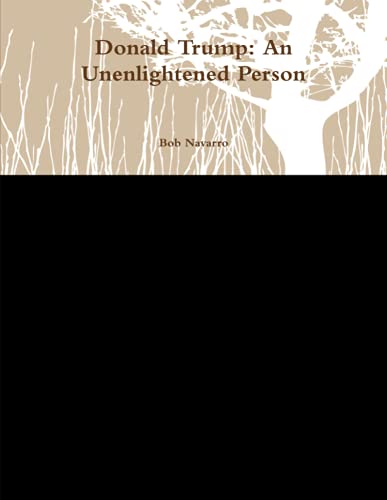 Donald Trump: An Unenlightened Person