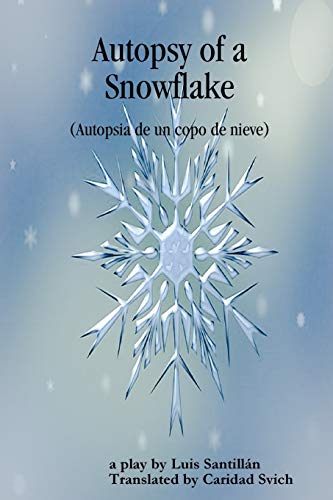 Autopsy of a Snowflake (Autopsia de un copo de nieve)