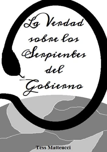 La Verdad sobre los Serpientes del Gobierno (Spanish Edition)