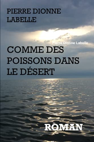 Comme des poissons dans le d??sert (French Edition)