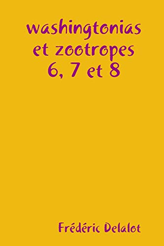 washingtonias et zootropes 6, 7 et 8 (French Edition)