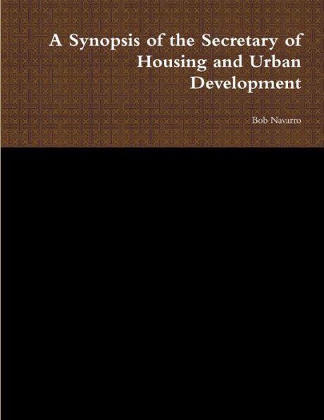 A Synopsis Of The Secretary Of Housing And Urban Development