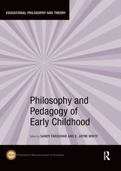 Philosophy And Pedagogy Of Early Childhood (Educational Philosophy And Theory)