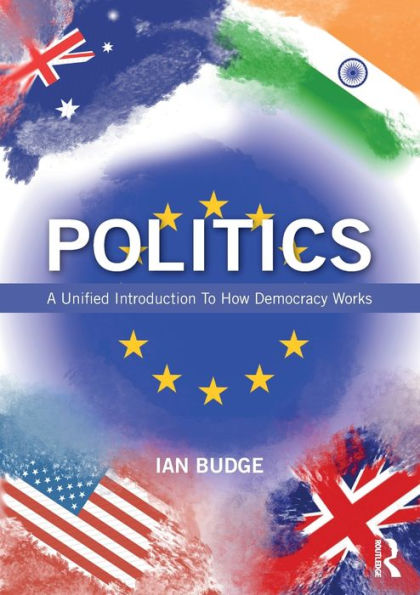 Politics: A Unified Introduction To How Democracy Works