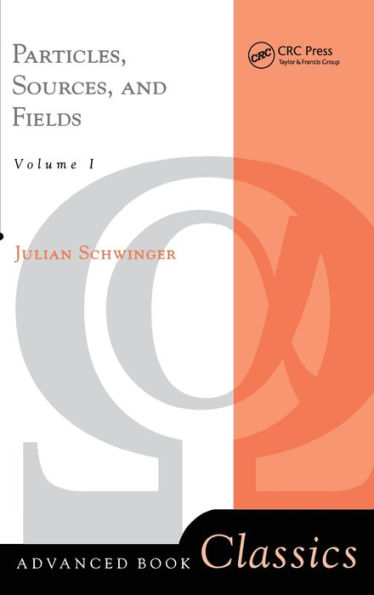 Particles, Sources, And Fields, Volume 1 (Frontiers In Physics)