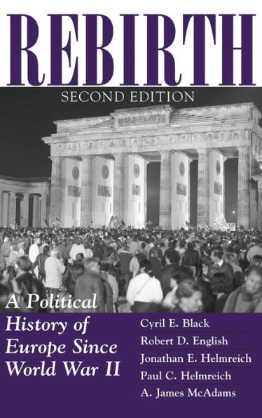Rebirth: A Political History Of Europe Since World War Ii