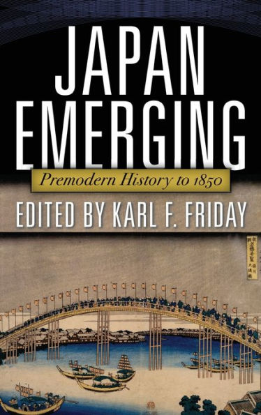 Japan Emerging: Premodern History To 1850