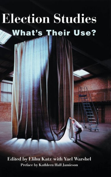 Election Studies: What'S Their Use?
