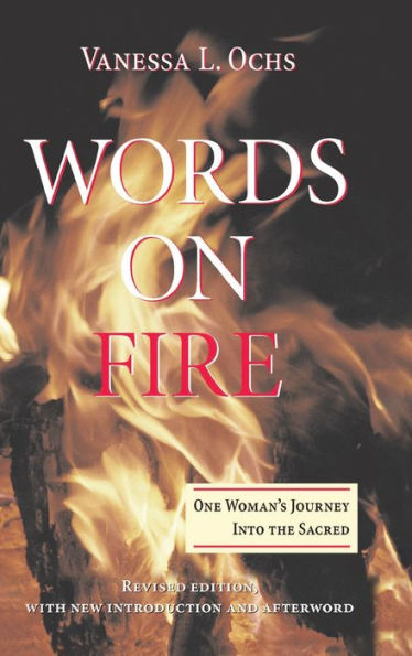 Words On Fire: One Woman'S Journey Into The Sacred