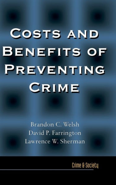 Costs And Benefits Of Preventing Crime (Crime And Society)