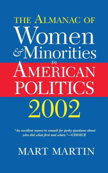 The Almanac Of Women And Minorities In American Politics 2002 (Almanac Of Women & Minorities In American Politics)