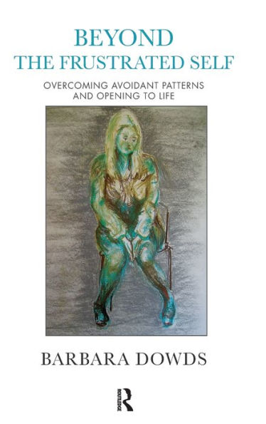 Beyond The Frustrated Self: Overcoming Avoidant Patterns And Opening To Life