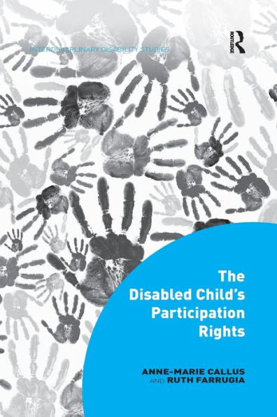 The Disabled Child'S Participation Rights (Interdisciplinary Disability Studies)