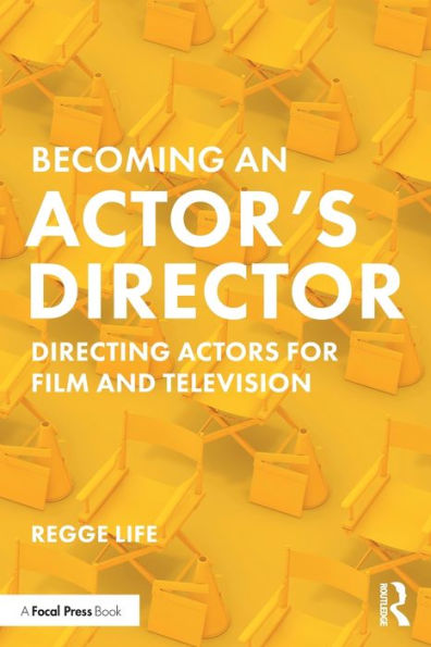 Becoming An Actor’S Director: Directing Actors For Film And Television