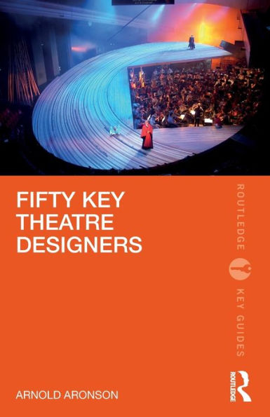 Fifty Key Theatre Designers (Routledge Key Guides)