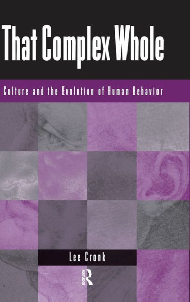 That Complex Whole: Culture And The Evolution Of Human Behavior