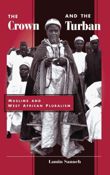 The Crown And The Turban: Muslims And West African Pluralism