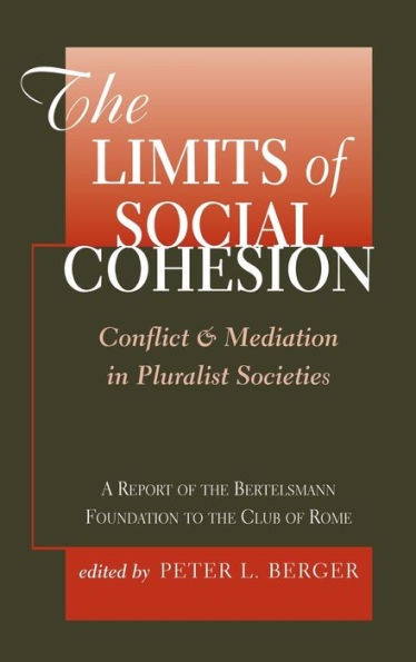 The Limits Of Social Cohesion: Conflict And Mediation In Pluralist Societies