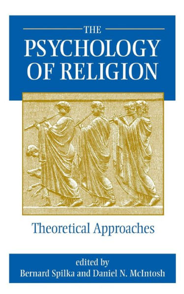 The Psychology Of Religion: Theoretical Approaches