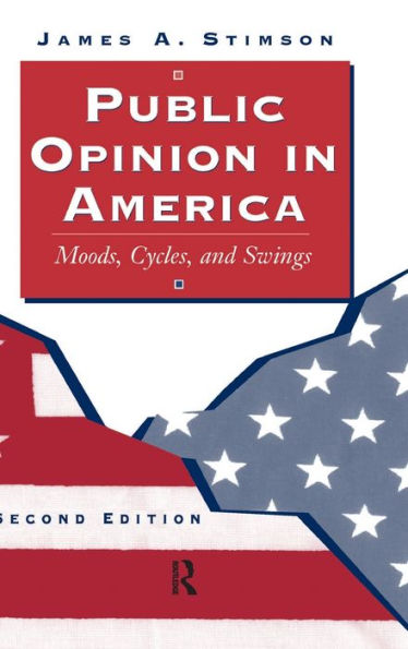 Public Opinion In America: Moods, Cycles, And Swings, Second Edition