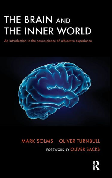The Brain And The Inner World: An Introduction To The Neuroscience Of Subjective Experience