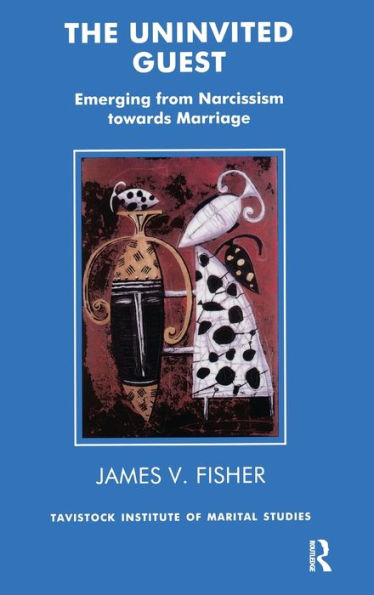 The Uninvited Guest: Emerging From Narcissism Towards Marriage