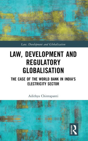 Law, Development And Regulatory Globalisation (Law, Development And Globalization)