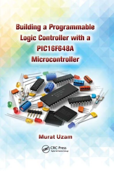 Building A Programmable Logic Controller With A Pic16F648A Microcontroller