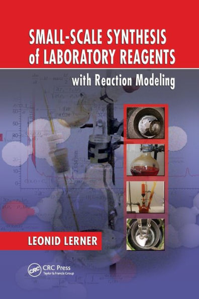 Small-Scale Synthesis Of Laboratory Reagents With Reaction Modeling