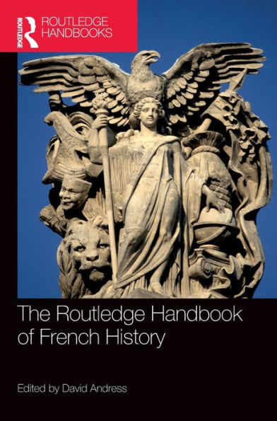 The Routledge Handbook Of French History