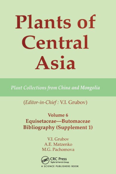 Plants Of Central Asia - Plant Collection From China And Mongolia, Vol. 6: Equisetaceae-Butomaceae Bibliography