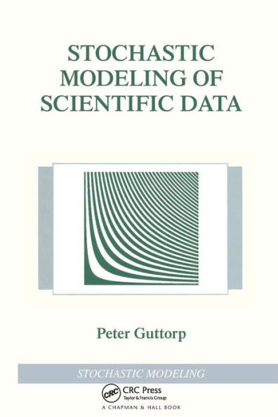 Stochastic Modeling Of Scientific Data (Chapman & Hall/Crc Texts In Statistical Science)