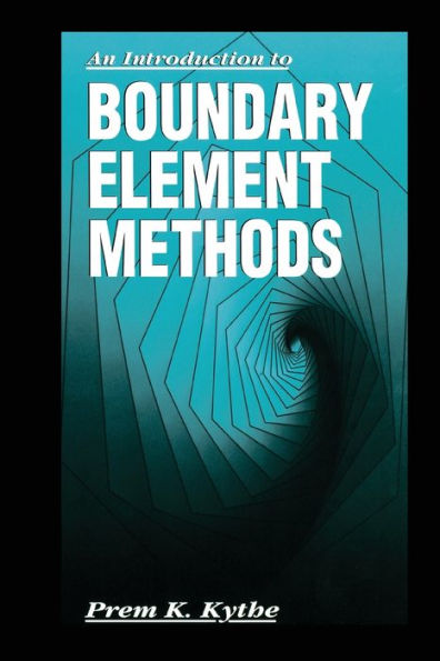 An Introduction To Boundary Element Methods (Symbolic & Numeric Computation)