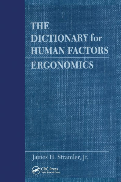 The Dictionary For Human Factors/Ergonomics: Ergonomics
