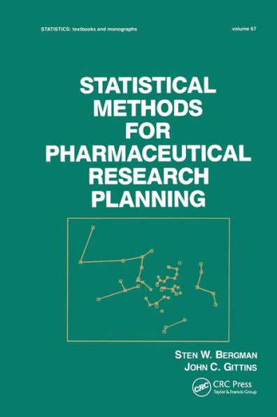 Statistical Methods For Pharmaceutical Research Planning (Statistics: A Series Of Textbooks And Monographs)