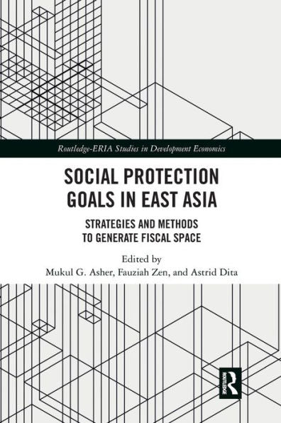 Social Protection Goals In East Asia (Routledge-Eria Studies In Development Economics)