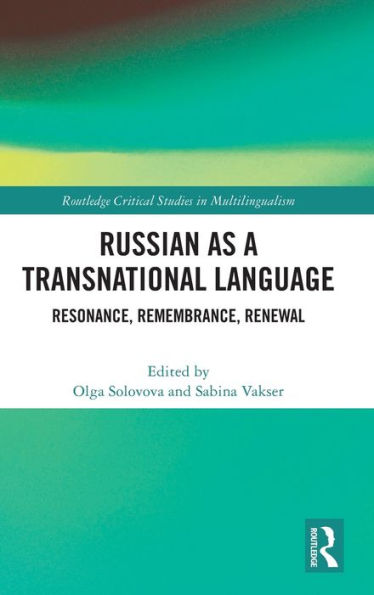 Russian As A Transnational Language (Routledge Critical Studies In Multilingualism)