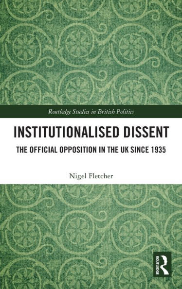 Institutionalised Dissent (Routledge Studies In British Politics)