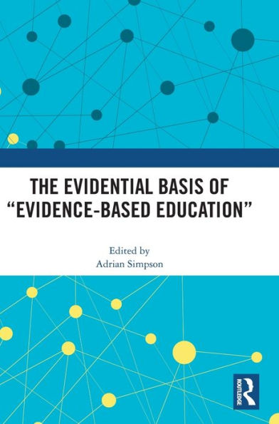 The Evidential Basis Of “Evidence-Based Education”