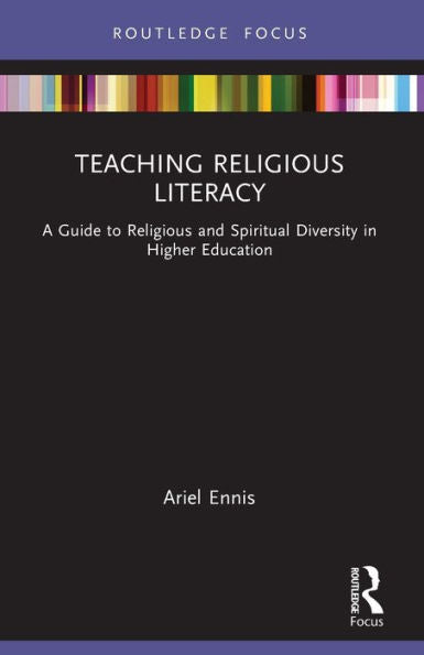 Teaching Religious Literacy: A Guide To Religious And Spiritual Diversity In Higher Education