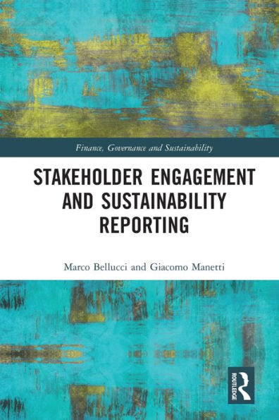 Stakeholder Engagement And Sustainability Reporting (Finance, Governance And Sustainability)