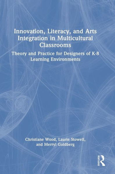 Innovation, Literacy, And Arts Integration In Multicultural Classrooms