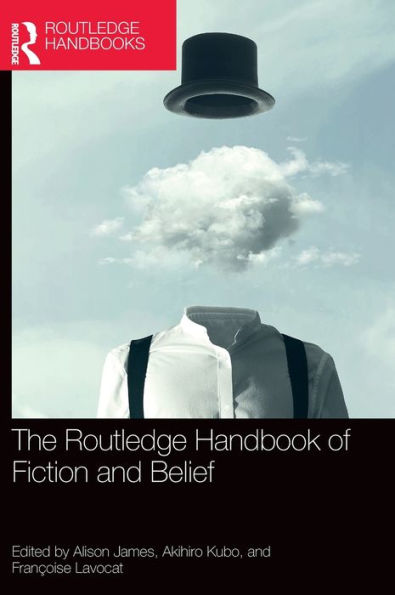 The Routledge Handbook Of Fiction And Belief (Routledge Literature Handbooks)