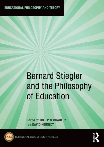 Bernard Stiegler And The Philosophy Of Education (Educational Philosophy And Theory)